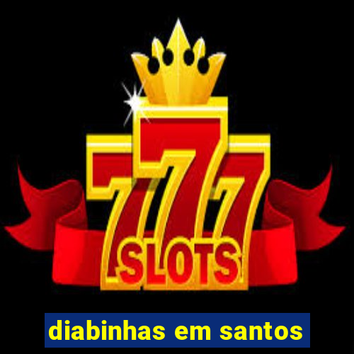 diabinhas em santos